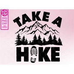 take a hike svg, hiking svg, camping svg, take a hike png, hiking png, camping hike png, dxf, svg, files for cricut shir