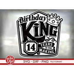 14th birthday svg files for Cricut. Birthday Gift 14th birthday png, svg, dxf clipart files. Birthday King mens 14th bir