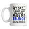 MR-88202382417-hey-dad-mug-sorry-about-my-siblings-mug-fathers-day-image-1.jpg
