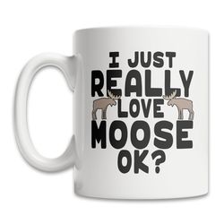 cute moose mug - i love moose mug - moose lover mug - cool moose mug - funny moose gift mug - cute moose gift idea - moo