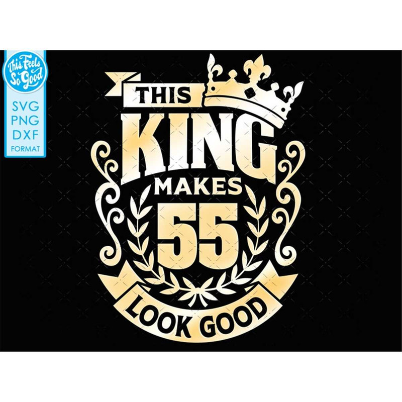 MR-88202384024-55-55th-birthday-svg-55-55th-mens-birthday-king-svg-files-for-image-1.jpg