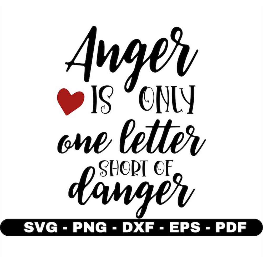 MR-88202384558-anger-is-only-one-letter-cricut-and-silhouette-files-cut-image-1.jpg