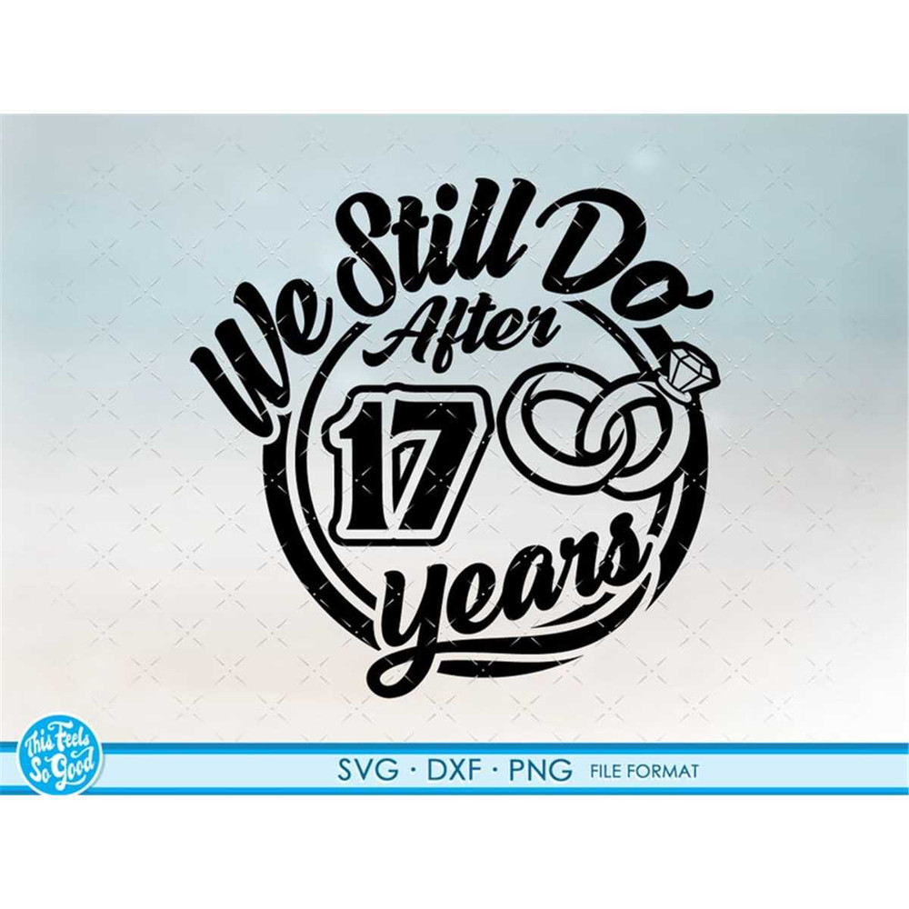 MR-88202384637-17-17th-anniversary-svg-cricut-wedding-anniversary-gift-17th-image-1.jpg
