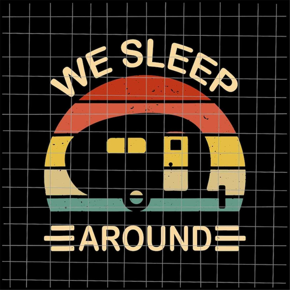 MR-8820238482-we-sleep-around-svg-funny-camping-rv-svg-camping-svg-quote-image-1.jpg