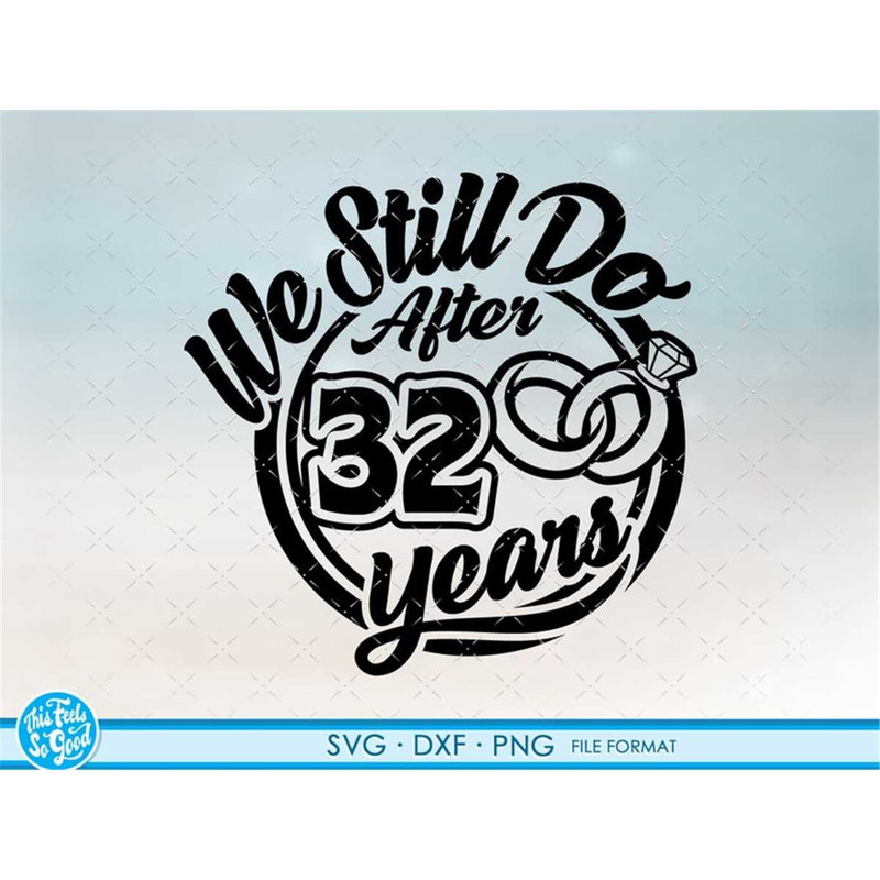 MR-88202385322-32-32nd-anniversary-svg-files-for-cricut-anniversary-gift-image-1.jpg