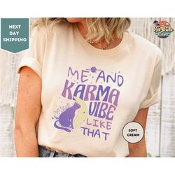 me and karma vibe like that shirt, karma is a cat, taylor swift, midnights album shirt, swiftie gift for her