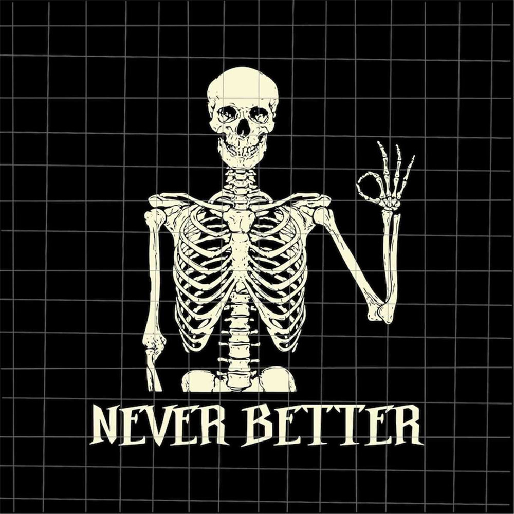 MR-8820238555-never-better-skeletons-halloween-svg-skeletons-halloween-svg-image-1.jpg