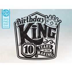 10th birthday svg gift files for Cricut Birthday Gift 10 birthday svg, png, dxf clipart files. Birthday King 10th birthd