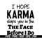 MR-88202385726-i-hope-karma-slaps-you-svg-karma-svg-shirt-design-cricut-image-1.jpg