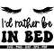 MR-8820239128-i-would-rather-be-in-bed-svg-eyelashes-svg-t-shirt-design-image-1.jpg