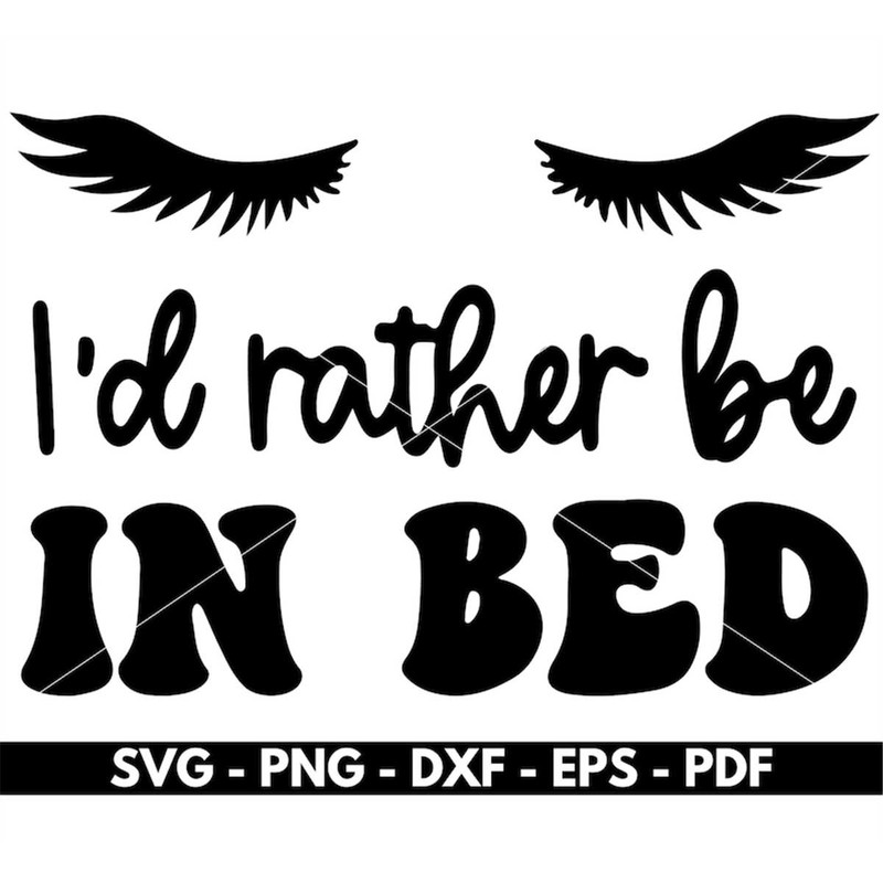 MR-8820239128-i-would-rather-be-in-bed-svg-eyelashes-svg-t-shirt-design-image-1.jpg