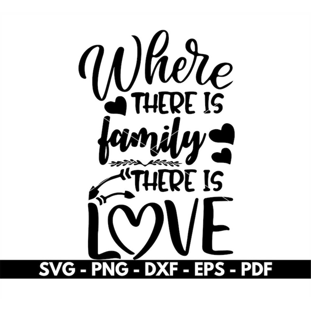 MR-8820239222-where-there-is-family-there-is-love-svg-family-svg-t-shirt-image-1.jpg