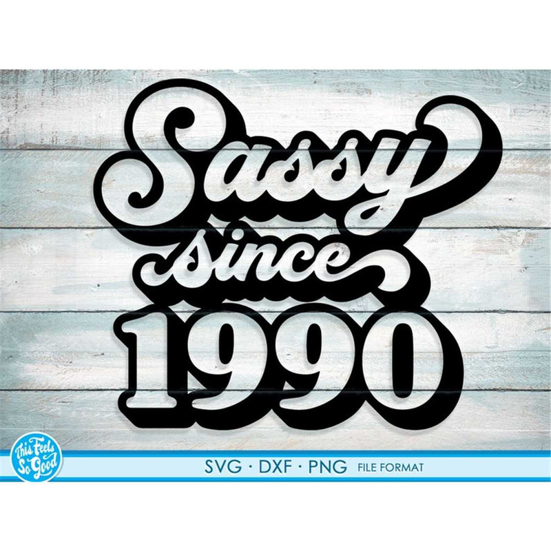 MR-88202391149-sassy-since-1990-svg-31st-birthday-svg-png-dxf-clipart-image-1.jpg