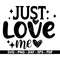MR-88202391229-just-love-me-svg-t-shirt-design-svg-cricut-and-silhouette-image-1.jpg