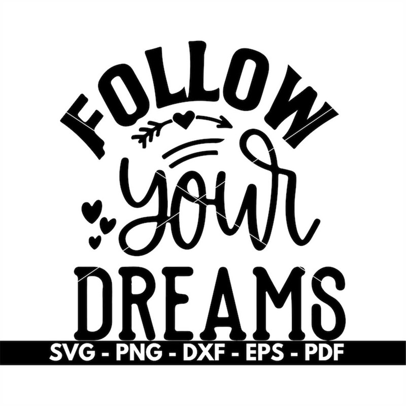 MR-88202391257-follow-your-dreams-svg-motivational-quotes-svg-t-shirt-image-1.jpg