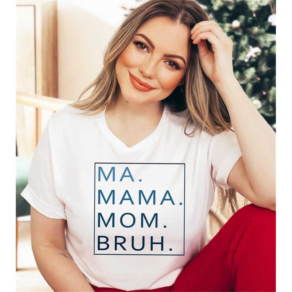 MR-88202392749-ma-mama-mom-bruh-t-shirt-funny-mom-shirt-mothers-day-image-1.jpg