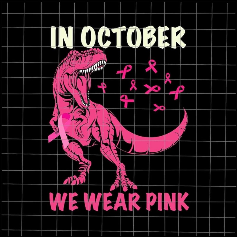 MR-8820239552-in-october-we-wear-pink-dinosaur-svg-dinosaur-breast-cancer-image-1.jpg