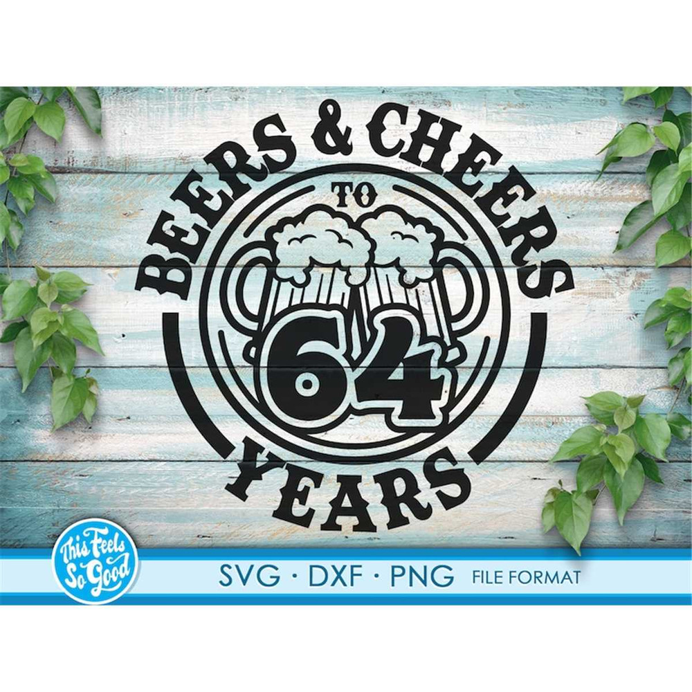 MR-88202310431-beer-birthday-64-years-svg-files-for-cricut-anniversary-gift-image-1.jpg