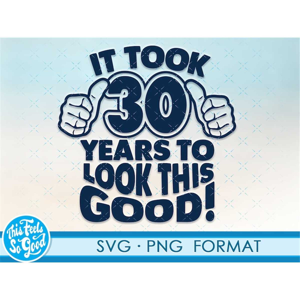 MR-88202310938-funny-30th-birthday-svg-png-turning-30-birthday-svg-cut-image-1.jpg