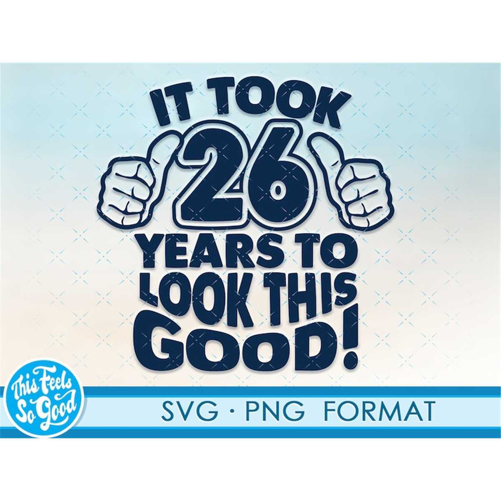 MR-88202310156-funny-26th-birthday-svg-png-turning-26-birthday-svg-cut-image-1.jpg
