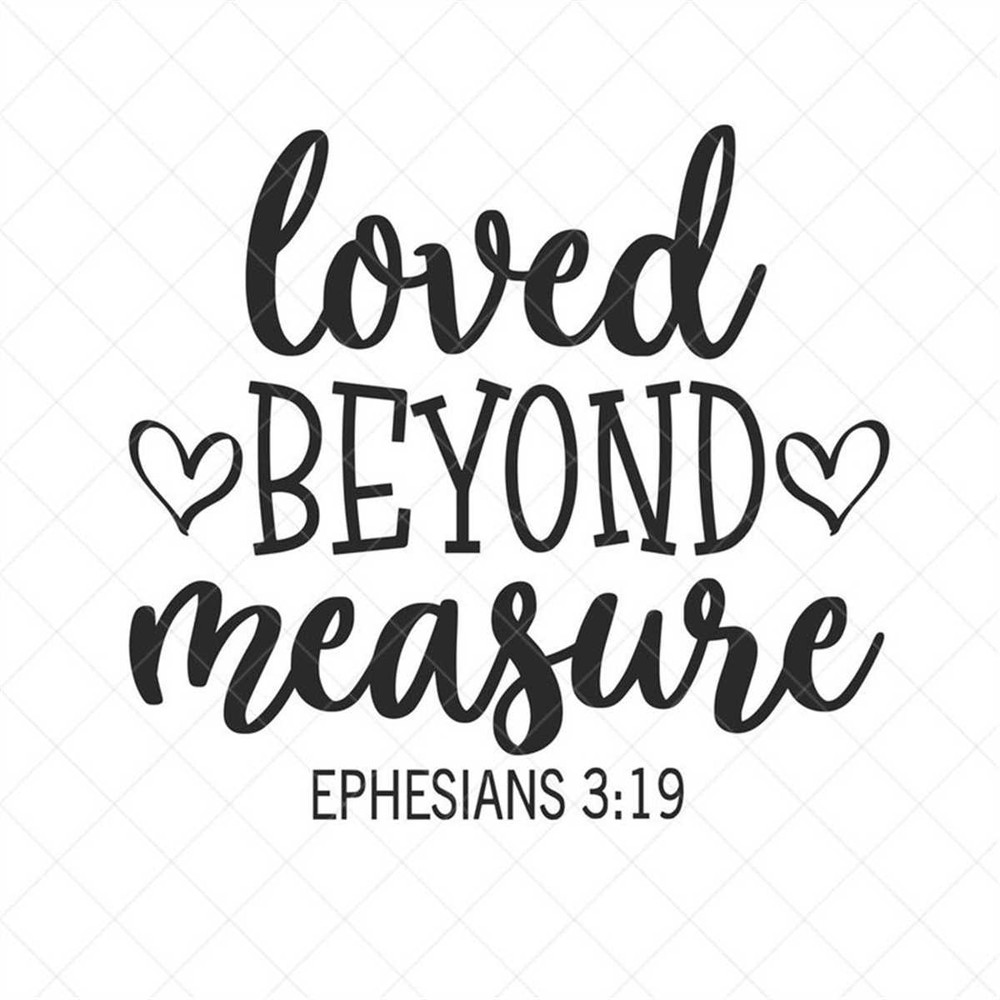 MR-882023102956-loved-beyond-measure-svg-ephesians-319-scriptural-svg-png-image-1.jpg