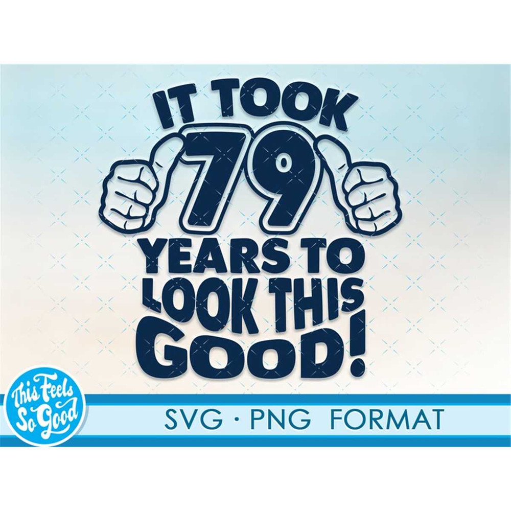 MR-88202310321-funny-79th-birthday-svg-png-turning-79-birthday-svg-cut-image-1.jpg