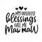 MR-88202310330-my-greatest-blessings-call-me-mawmaw-svg-mother-svg-png-image-1.jpg
