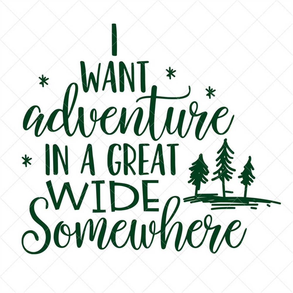 MR-882023104146-i-want-adventure-in-a-great-wide-somewhere-svg-adventure-svg-image-1.jpg