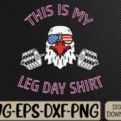 this is my leg day funny workout svg, eps, png, dxf, digital download