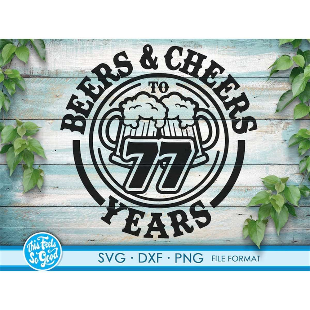 MR-88202310592-beer-birthday-77-years-svg-files-for-cricut-anniversary-gift-image-1.jpg