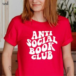 anti social book club tee, bookish gift, bookish tee, trendy shirt, bookish merch, gift for a reader, book clothes, gift