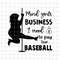 MR-882023111929-mind-your-business-i-need-to-pay-for-baseball-svg-funny-quote-image-1.jpg