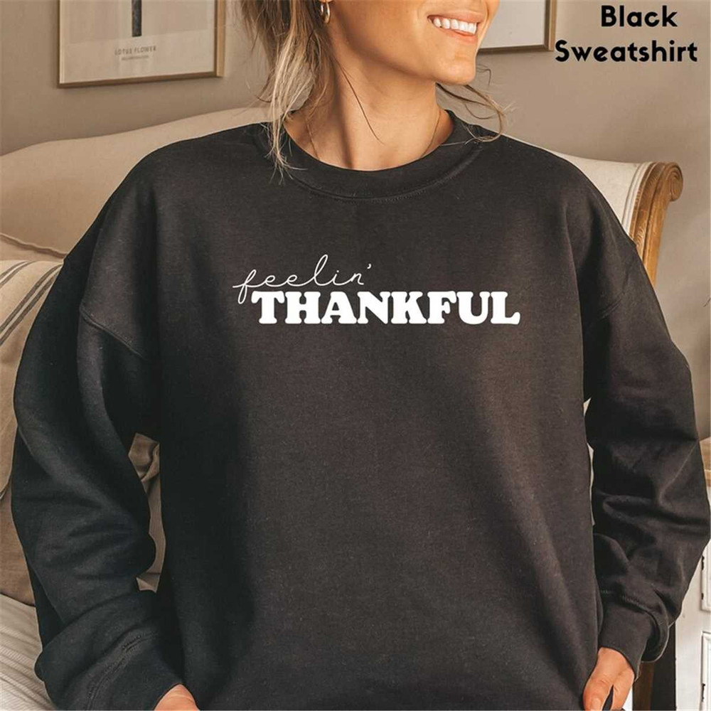 MR-882023112538-feelin-thankful-sweatshirt-grateful-blessed-sweater-image-1.jpg