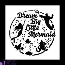 dream big little mermaid svg, trending svg, the little mermaid svg, disney svg
