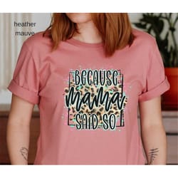 because mama said so, christmas t-shirt, mama t-shirt , gift for mom, retro t-shirt, bodysuit, gift for her, women shirt