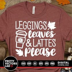 Leggings Leaves & Lattes Please Svg, Thanksgiving Svg Dxf Eps Png, Fall Quote Cut Files, Funny Autumn Svg, Pumpkin Spice