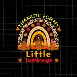 thankful for my little turkeys svg, teacher thanksgiving svg, school thanksgiving svg, little turkeys thanksgiving svg