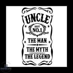uncle no 1 the man the myth the legend svg, trending svg, uncle svg, uncle the man the myth