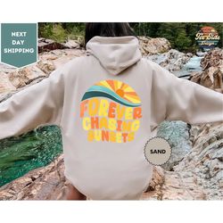 forever chasing sunsets hoodie, chasing sunsets hoodie, trendy sweatshirt, hoodie with words on back, aesthetic hoodie