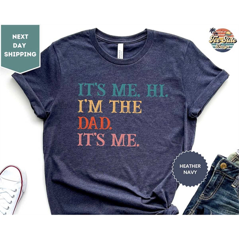 MR-88202312538-funny-dad-shirt-its-me-hi-im-the-dad-shirt-fathers-image-1.jpg