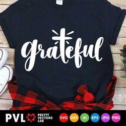 Grateful Svg, Thankful Svg, Fall Cut Files, Thanksgiving Svg, Dxf, Eps, Png, Christian Svg, Blessed Svg, Faith Clipart,