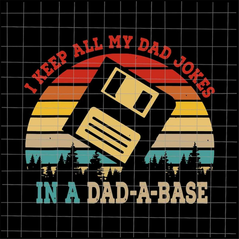 MR-8820231313-i-keep-all-my-dad-jokes-svg-in-a-dad-a-base-svg-fathers-image-1.jpg