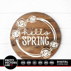 hello spring svg, spring quote svg, farmhouse sign cut files, spring flowers svg, dxf, eps, png, welcome spring sign svg