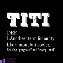 titi another term for aunty like a mon but cooler svg, trending svg, titi svg, mon svg, gorgeous