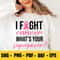 MR-882023133114-i-fight-cancer-svg-cut-file-cricut-commercial-use-image-1.jpg