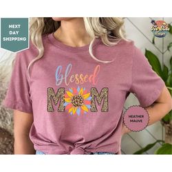 blessed mom shirts, happy mother's day, best mom, gift for mom, gift for mom to be, mother's day shirt