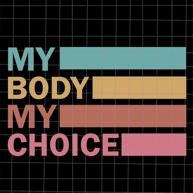 MR-88202314630-my-body-my-choice-svg-pro-roe-1973-svg-prochoice-svg-my-image-1.jpg
