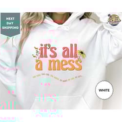 it's all a mess hoodie, the house the car the kids tee, my life hoodie, funny mama quote tee, funny mom gift