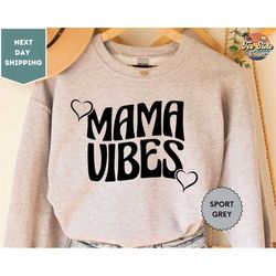 mama vibes sweatshirt, mom sweatshirt,  mothers day shirt, gifts for mom, retro mama shirt, mothers day gift