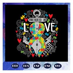 anchored in love autism awareness, anchored svg, anchor gift, autism awareness, autism awareness svg, autism svg, trendi